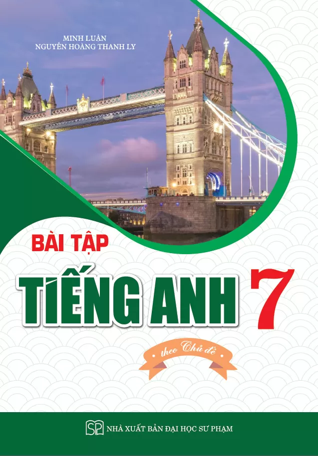 BÀI TẬP TIẾNG ANH LỚP 7 THEO CHỦ ĐỀ